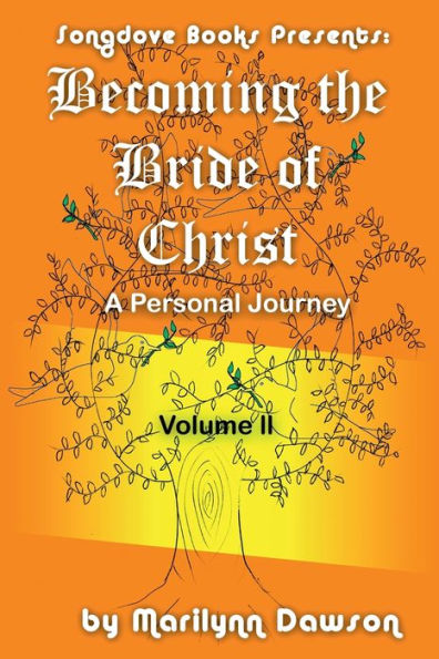Becoming the Bride of Christ: A Personal Journey Vol 2: