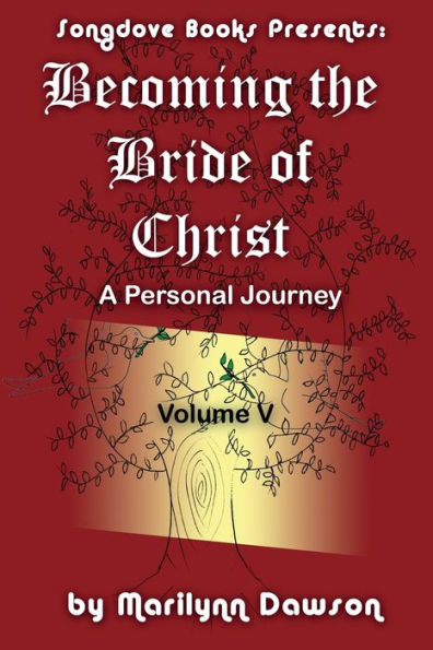 Becoming the Bride of Christ: A Personal Journey Vol 5: