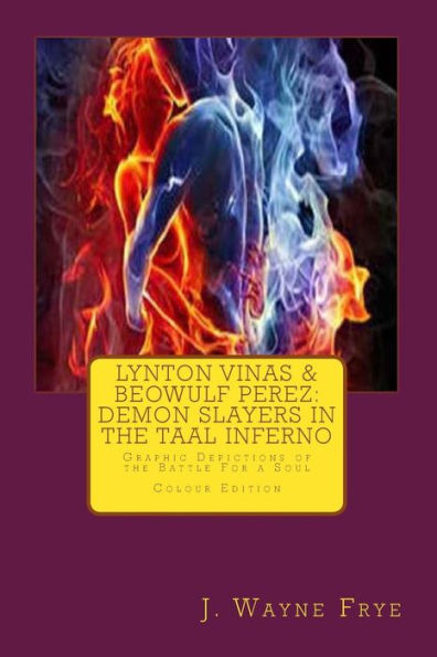 Lynton Vinas and Beowulf Perez: Demon Slayers in the Taal Inferno: Graphic Depictions of the Battle For a Soul