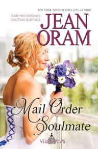 Title: Mail Order Soulmate: A Marriage of Convenience with Baby Romance, Author: Jean Oram
