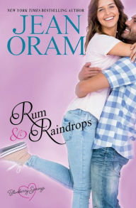 Title: Rum and Raindrops: A Blueberry Springs Sweet Romance:, Author: Jean Oram