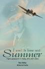 I Won't Be Home Next Summer: Flight Lieutenant R.N. Selley DFC (1917-1941)