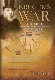 Title: Kruger's War: The Truth behind the Myths of the Boer War, Author: Chris Ash