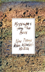 Title: Messages from the Bees, Author: Robin Winckel-Mellish