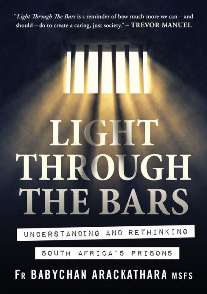 Light Through The Bars: Understanding And Rethinking South Africa's Prisons