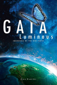 Title: Gaia Luminous: Emergence of the New Earth, Author: Kiara Windrider