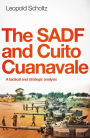 The SADF and Cuito Cuanavale: A Tactical and Strategic Analysis