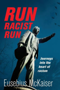 French books download Run Racist Run: Journeys Into The Heart Of Racism DJVU ePub