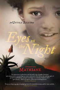 Title: Eyes in the Night: An Untold Zulu Story, Author: Nomavenda Mathiane