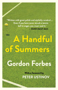 Title: A Handful of Summers: A Memoir, Author: Gordon Forbes