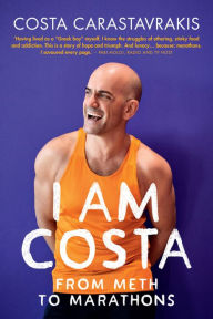 Title: I am Costa: From Meth to Marathons, Author: Costa Carastavrakis