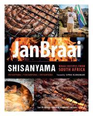 Title: Shisanyama: Braai (Barbeque) Recipes from South Africa, Author: Bookstorm