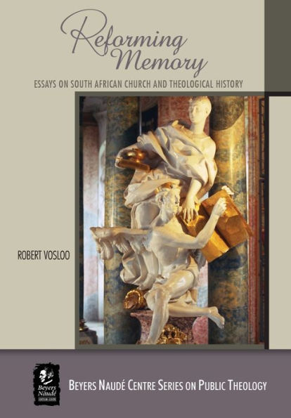 Reforming Memory: Essays on South African Church and Theological History