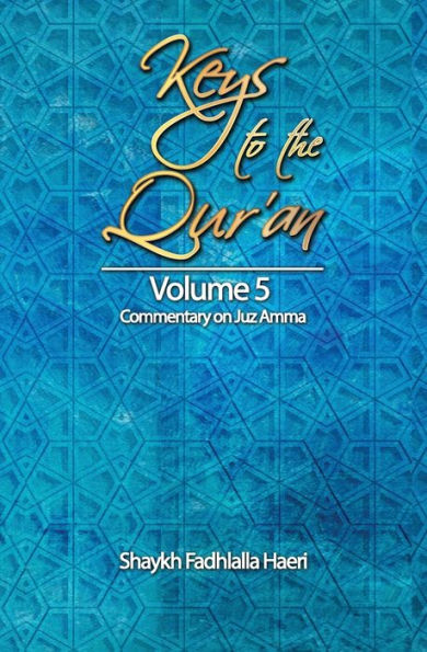 Keys to the Qur'an: Volume 5: Commentary on Juz Amma