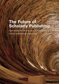 Title: The Future of Scholarly Publishing: Open Access and the Economics of Digitisation, Author: Peter Weingart
