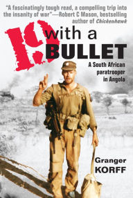 Title: 19 With a Bullet: A South African Paratrooper in Angola, Author: Granger Korff