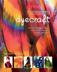 Title: Contemporary dyecraft: Over 50 tie-dye projects for scarves, dresses, t-shirts and more, Author: Melanie Brummer