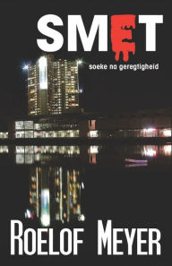 Title: Smet: Soeke na Geregtigheid, Author: Roelof Meyer
