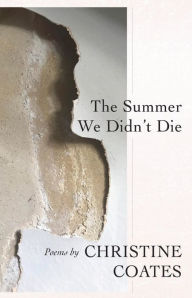 Title: The Summer We Didn't Die, Author: Christine Coates