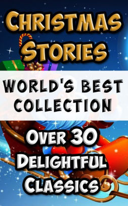 christmas stories and fairy tales for children worlds best collection 30 stories to - Best Christmas Stories christmas stories and fairy tales for children worlds best collection 30 stories to - Best Christmas Stories