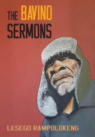 Title: The Bavino Sermons, Author: Lesego Rampolokeng