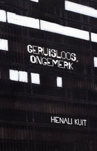 Title: geruisloos, ongemerk, Author: Henali Kuit