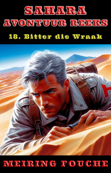 Bitter die Wraak: 'n Suid-Afrikaanse Held se Stryd in die Franse Vreemdelegioen, Boek 18
