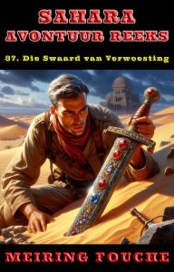 Title: Die Swaard van Verwoesting, Author: Meiring Fouche