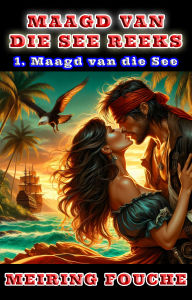 Title: Die Maagd van die See, Author: Meiring Fouche