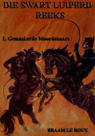 Title: Gemaskerde Moordenaars, Author: Braam le Roux