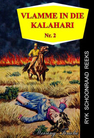 Title: Vlamme in die Kalahari, Author: Meiring Fouche