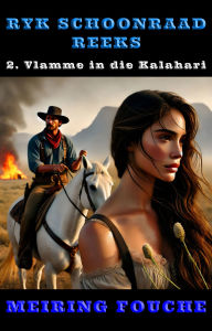 Title: Vlamme in die Kalahari, Author: Meiring Fouche