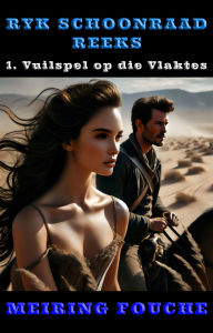 Title: Vuilspel op die Vlaktes, Author: Meiring Fouche