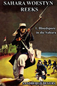 Title: Bloedspore in die Sahara, Author: Sandbergh Beyers