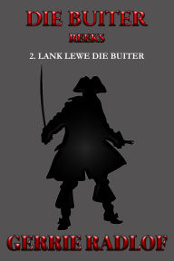 Title: Lank Lewe die Buiter, Author: Gerrie Radlof