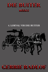Title: Lokval vir die Buiter, Author: Gerrie Radlof