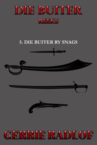 Title: Die Buiter Ry Snags, Author: Gerrie Radlof