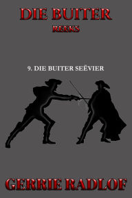 Title: Die Buiter Seëvier, Author: Gerrie Radlof