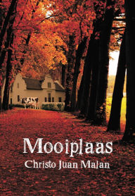 Title: Mooiplaas, Author: Christo Juan Malan