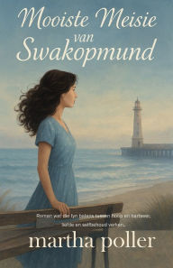 Title: Mooiste meisie van Swakopmund, Author: Martha Poller