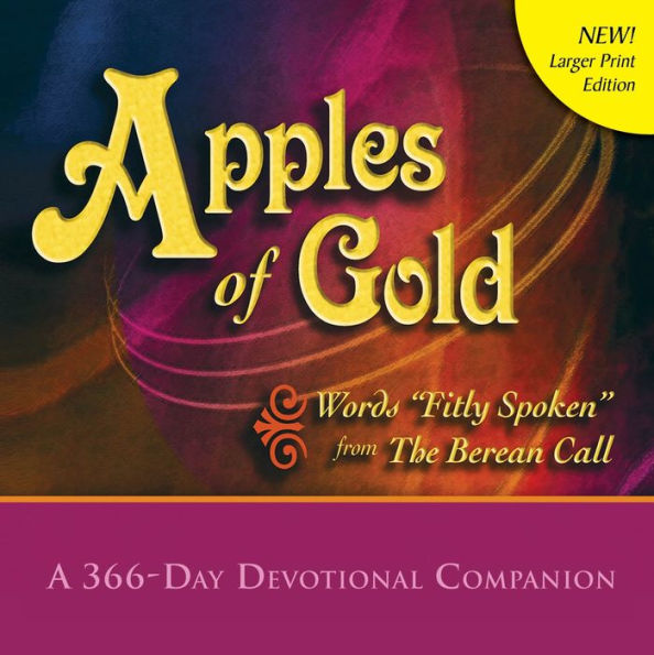 Apples of Gold: Words Fitly Spoken from The Berean Call
