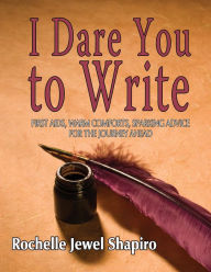 Title: I Dare You To Write, Author: Rochelle Jewel Shapiro