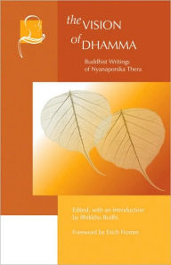 Title: Vision of Dhamma: Buddhist Writings of Nyanaponika Thera, Author: 