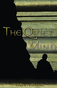 Title: The Quiet Mind, Author: John E. Coleman