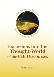 Title: Excursions into the Thought-World of the Pali Discourses, Author: Bhikkhu Analayo