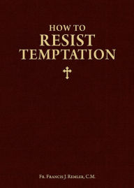 Title: How to Resist Temptation, Author: Francis Remler