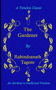 Title: The Gardener, Author: Rabindranath Tagore