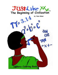 Title: Just Like Me: The Beginning of Civilization, Author: Yaba Baker