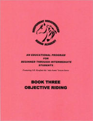 Title: Independent Horsemanship - Objective Riding, Author: Christine A. Marrs