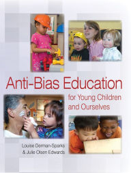 Title: Anti-Bias Education for Young Children and Ourselves / Edition 2, Author: Louise Derman-Sparks